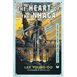 The Heart of the Nhaga - (Bird That Drinks Tears) by  Lee Young-Do (Hardcover) - 1 of 1