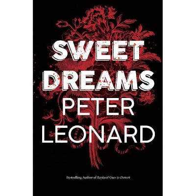 Sweet Dreams - by  Peter Leonard (Hardcover)