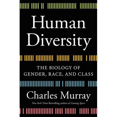 Human Diversity - by  Charles Murray (Hardcover)