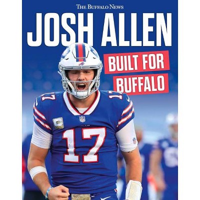 Josh Allen - by  The Buffalo News (Paperback)