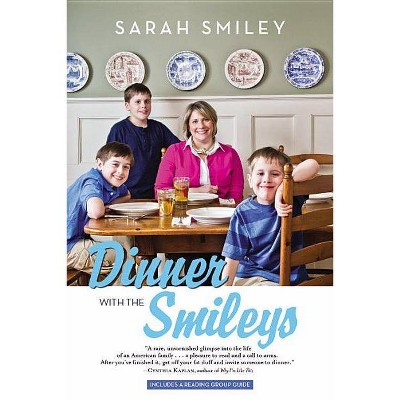 Dinner with the Smileys - by  Sarah Smiley (Paperback)