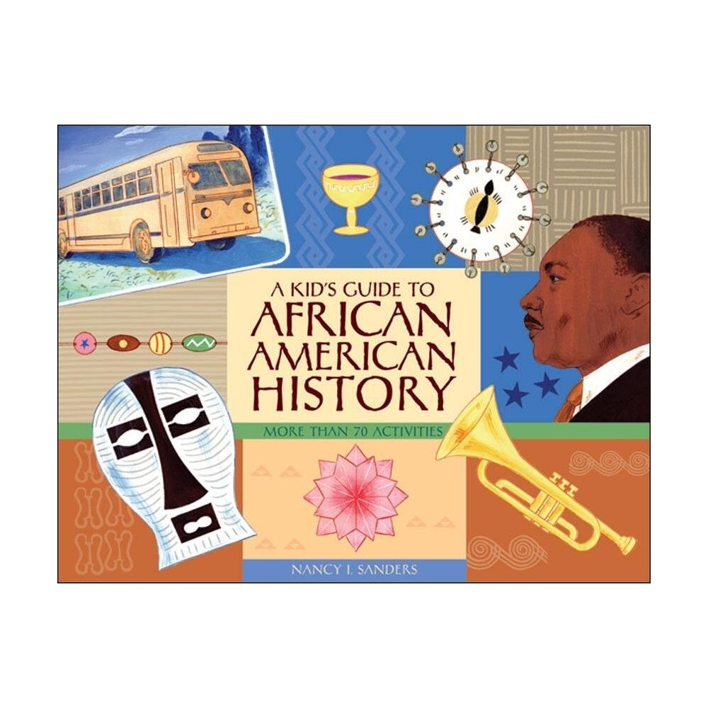 A Kids Guide to African American History - 2nd Edition by Nancy I Sanders (Paperback)