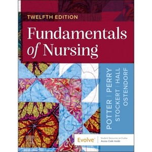 Fundamentals of Nursing - 12th Edition by  Patricia A Potter & Anne G Perry & Patricia A Stockert & Amy Hall & Wendy R Ostendorf (Hardcover) - 1 of 1