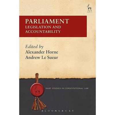 Parliament - (Hart Studies in Constitutional Law) by  Alexander Horne & Andrew Le Sueur (Paperback)