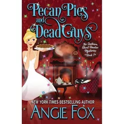 Pecan Pies and Dead Guys - (Southern Ghost Hunter) by  Angie Fox (Paperback)