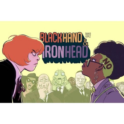 Blackhand & Ironhead Volume 1 - by  David Lopez (Hardcover)