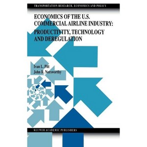 Economics of the U.S. Commercial Airline Industry: Productivity, Technology and Deregulation - (Transportation Research, Economics and Policy) - 1 of 1