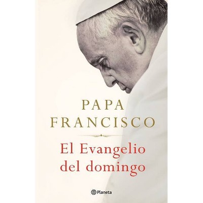 El Evangelio del Domingo - by  Papa Francisco Papa Francisco (Paperback)