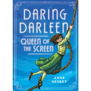 Daring Darleen, Queen of the Screen - by Anne Nesbet - 1 of 1