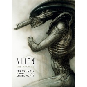 Alien: The Archive-The Ultimate Guide to the Classic Movies - by  Titan Books (Hardcover) - 1 of 1