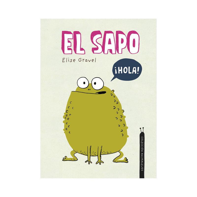 El Sapo - (Animalejos) by  Elise Gravel (Hardcover), 1 of 2