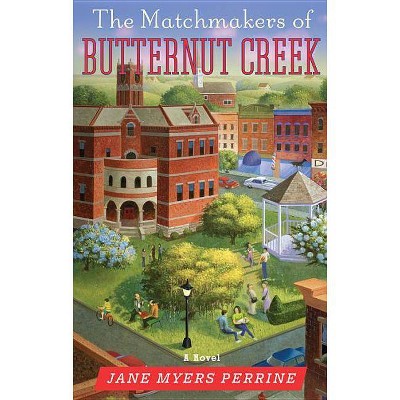 The Matchmakers of Butternut Creek - by  Perrine (Paperback)