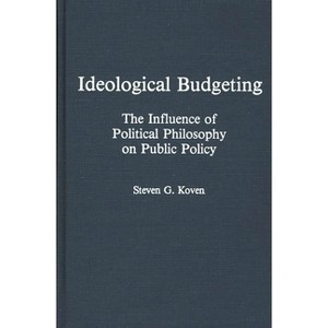 Ideological Budgeting - by  Steven G Koven (Hardcover) - 1 of 1