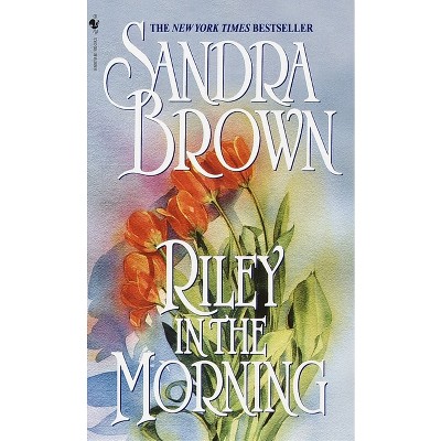 Riley in the Morning - by  Sandra Brown (Paperback)