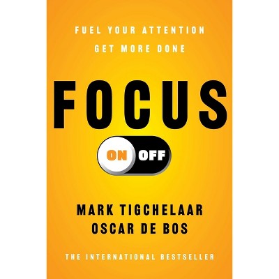 Focus On-Off - by  Mark Tigchelaar & Oscar de Bos (Paperback)