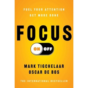 Focus On-Off - by  Mark Tigchelaar & Oscar de Bos (Paperback) - 1 of 1