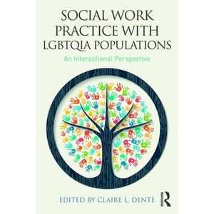 Social Work Practice with LGBTQIA Populations - by Claire L Dente - 1 of 1