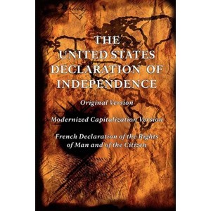 The United States Declaration of Independence (Original and Modernized Capitalization Versions) - by  Thomas Jefferson (Paperback) - 1 of 1