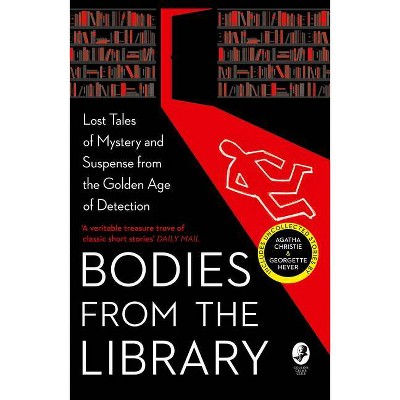 Bodies from the Library: Lost Classic Stories by Masters of the Golden Age - (Paperback)