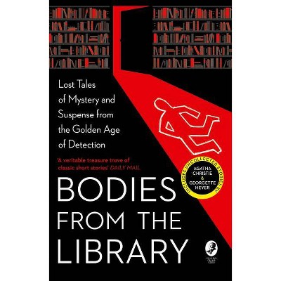 Bodies from the Library: Lost Classic Stories by Masters of the Golden Age - (Paperback)