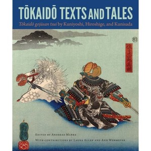 Tokaido Texts and Tales - (Cofrin Asian Art) by  Andreas Marks (Hardcover) - 1 of 1
