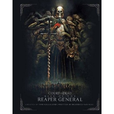 Court of the Dead: Rise of the Reaper General - by  Beatrice Van Slee (Hardcover)