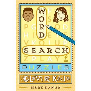 Word Search Puzzles for Clever Kids - (Puzzlewright Junior Word Search Puzzles) by  Mark Danna (Paperback)