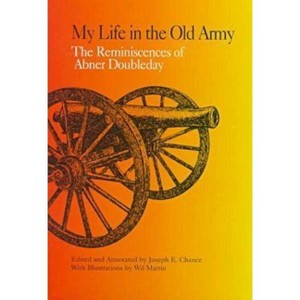 My Life in the Old Army - by  Joseph E Chance (Hardcover) - 1 of 1