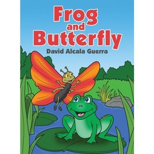 Frog & Butterfly - by  David Alcala Guerra (Hardcover) - 1 of 1