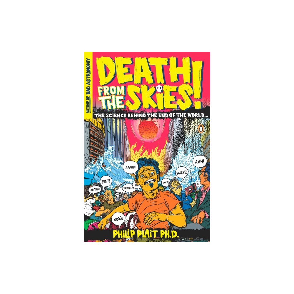 Death from the Skies! - by Philip Plait (Paperback)