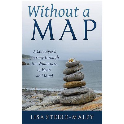 Without a Map - by  Lisa Steele-Maley (Paperback)