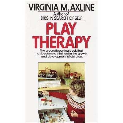 Play Therapy - by  Virginia M Axline (Paperback)