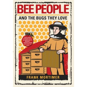 Bee People and the Bugs They Love - by Frank Mortimer - 1 of 1