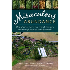 Miraculous Abundance - by  Perrine Herve-Gruyer & Charles Herve-Gruyer (Paperback) - 1 of 1