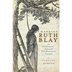 Hanging Ruth Blay - by  Carolyn Marvin (Paperback) - 1 of 1