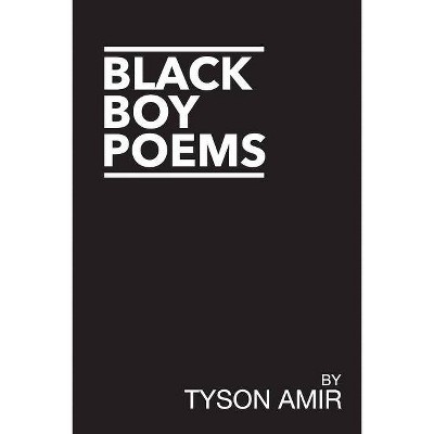 Black Boy Poems - by  Tyson Amir (Paperback)