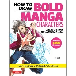 How to Draw Bold Manga Characters - by  Ebimo (Paperback) - 1 of 1