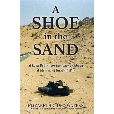 A Shoe in the Sand - by  Elizabeth Ciufo Waters (Paperback)