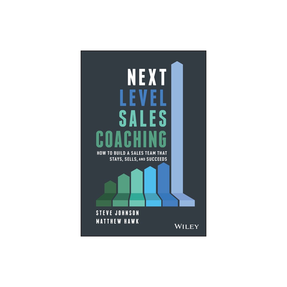 Next Level Sales Coaching - by Steve Johnson & Matthew Hawk (Hardcover)