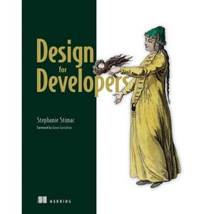 Design for Developers - by  Stephanie Stimac (Paperback) - 1 of 1