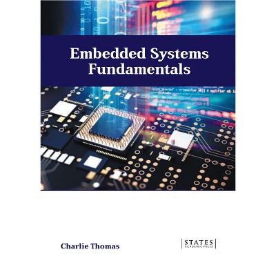 Embedded Systems Fundamentals - by  Charlie Thomas (Hardcover)