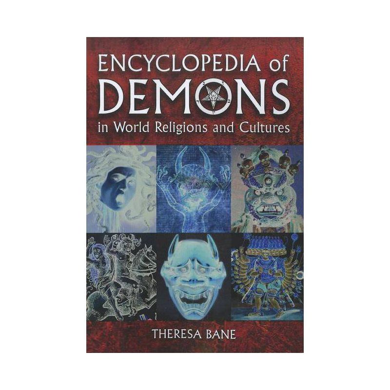 Encyclopedia of Demons in World Religions and Cultures - (McFarland Myth and Legend Encyclopedias) by  Theresa Bane (Paperback), 1 of 2