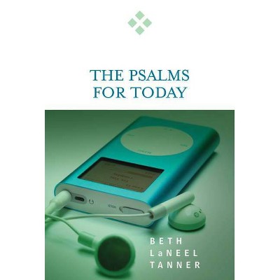 Psalms for Today - (For Today) by  Beth Laneel Tanner (Paperback)