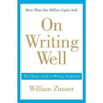 On Writing Well - 30th Edition by  William Zinsser (Paperback)