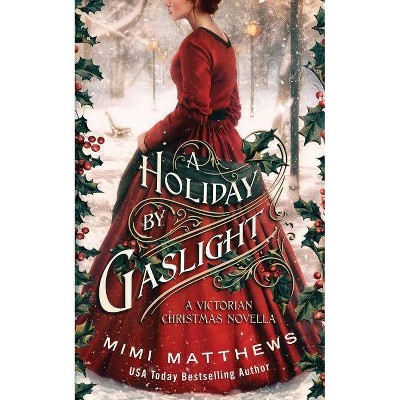 A Holiday By Gaslight - by  Mimi Matthews (Paperback)