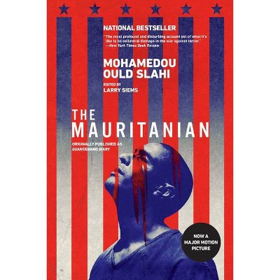 The Mauritanian (Originally Published as Guantánamo Diary) - by  Mohamedou Ould Slahi (Paperback)