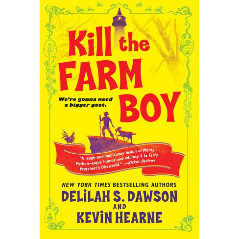 Kill the Farm Boy - (Tales of Pell) by Kevin Hearne & Delilah S Dawson  (Paperback)