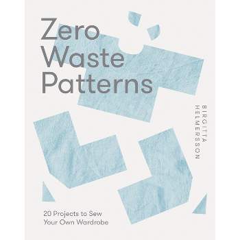 Zero Waste Patterns - by  Birgitta Helmersson (Paperback)