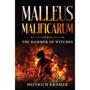 Malleus Maleficarum - by  Heinrich Kramer & James Sprenger (Paperback) - 1 of 1