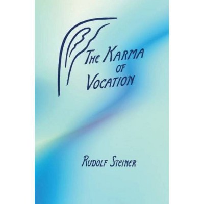 The Karma of Vocation - 2nd Edition by  Rudolf Steiner (Paperback)